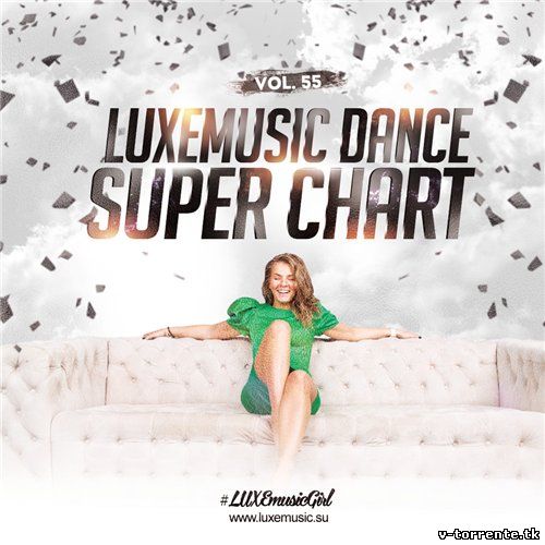 LUXEmusic - Dance Super Chart Vol.55 (2016) MP3